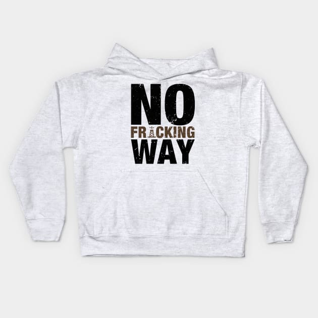 'No Fracking Way' Food and Water Relief Shirt Kids Hoodie by ourwackyhome